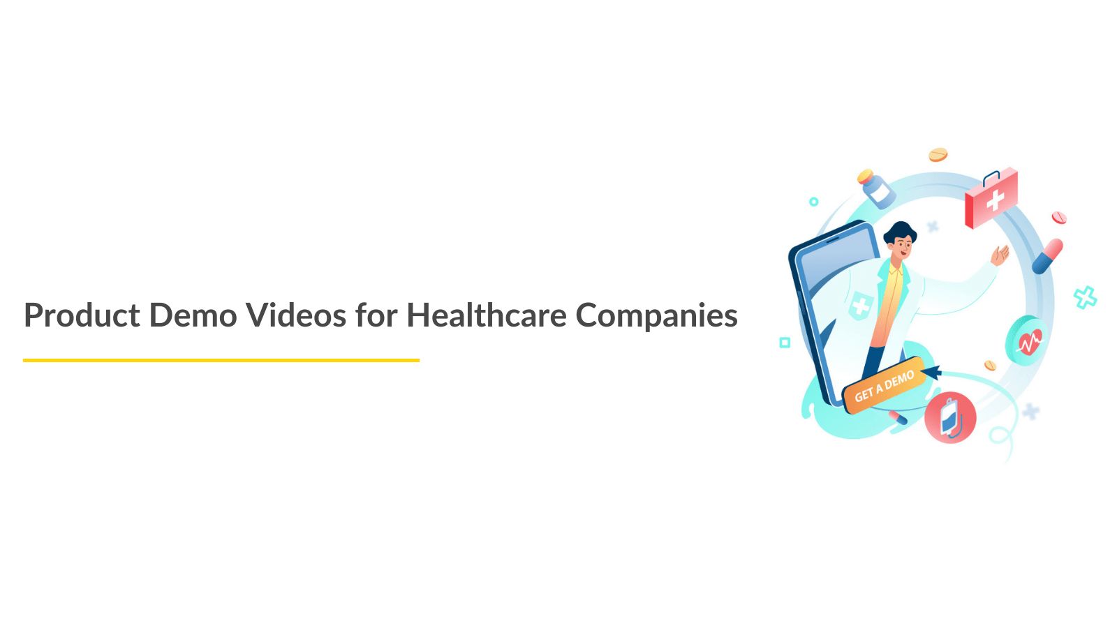 Product Demo Videos for Healthcare Companies