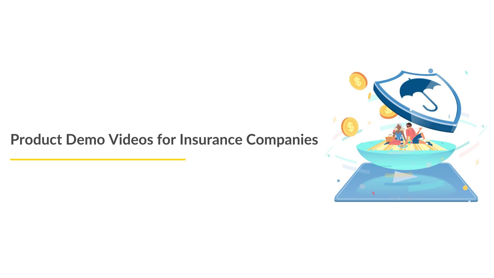 Product Demo Videos for Insurance Companies